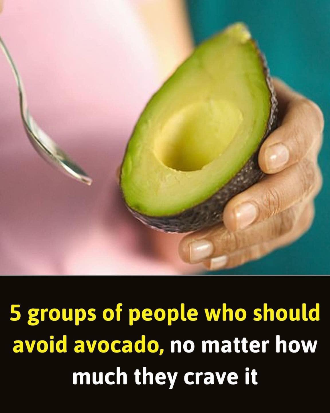 5 Groups of People Who Should Avoid Avocados